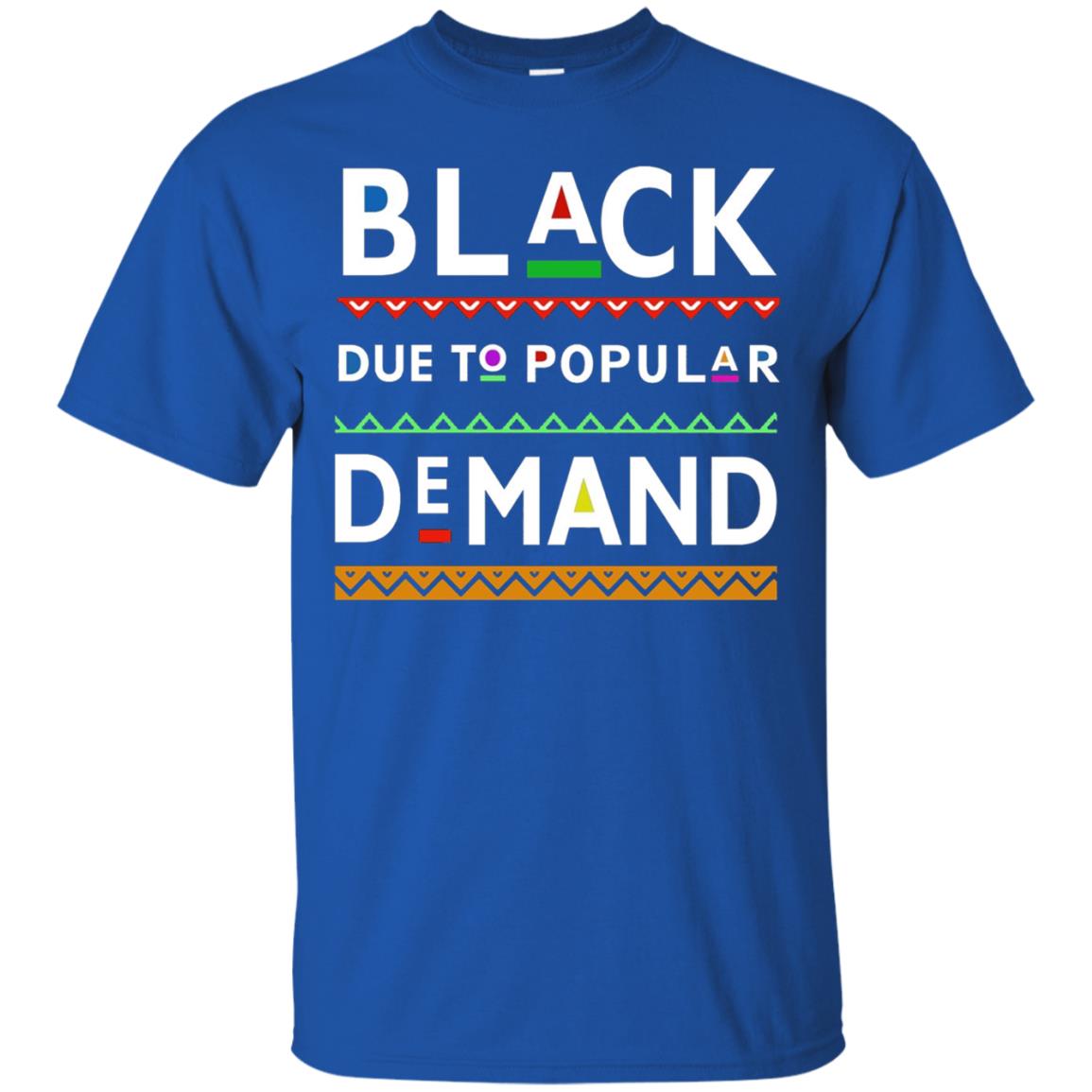 Black Due To Popular Demand Tshirt Royal