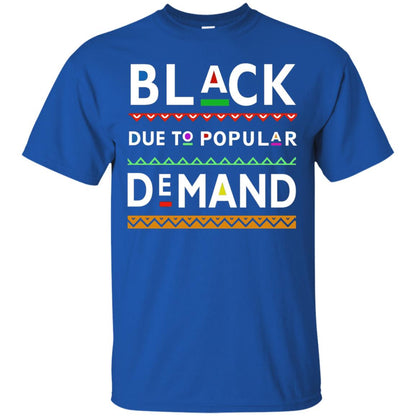 Black Due To Popular Demand Tshirt Royal