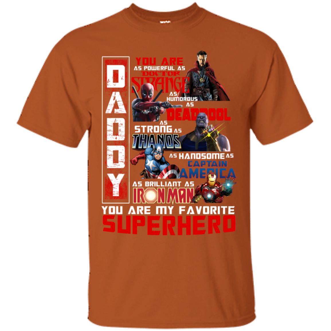 Daddy You Are As Powerful As Doctor Strange You Are My Favorite Superhero Shirt Texas Orange
