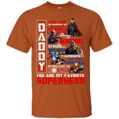 Daddy You Are As Powerful As Doctor Strange You Are My Favorite Superhero Shirt Texas Orange
