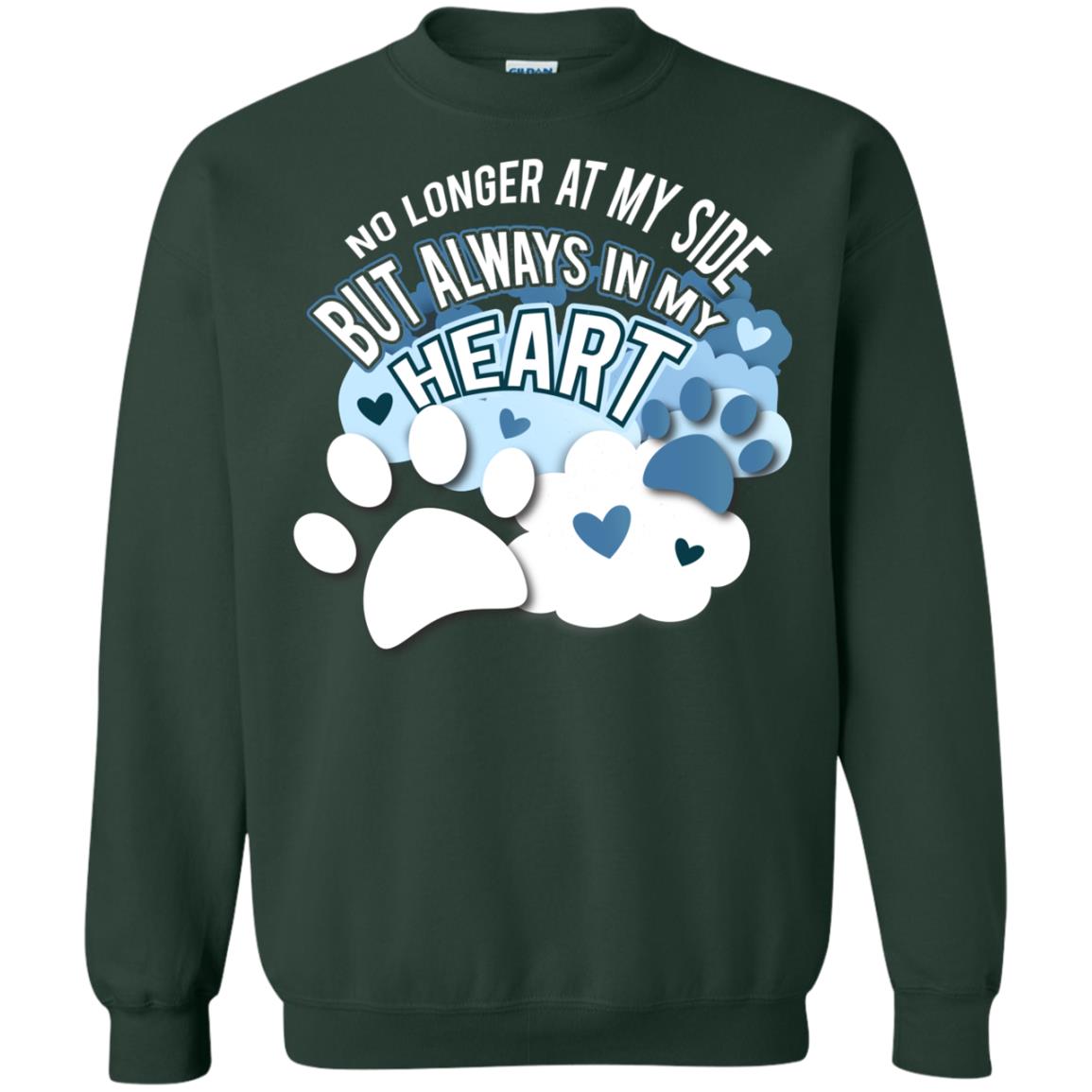 But Always In My Heart Dog In Heaven T-shirt Forest Green