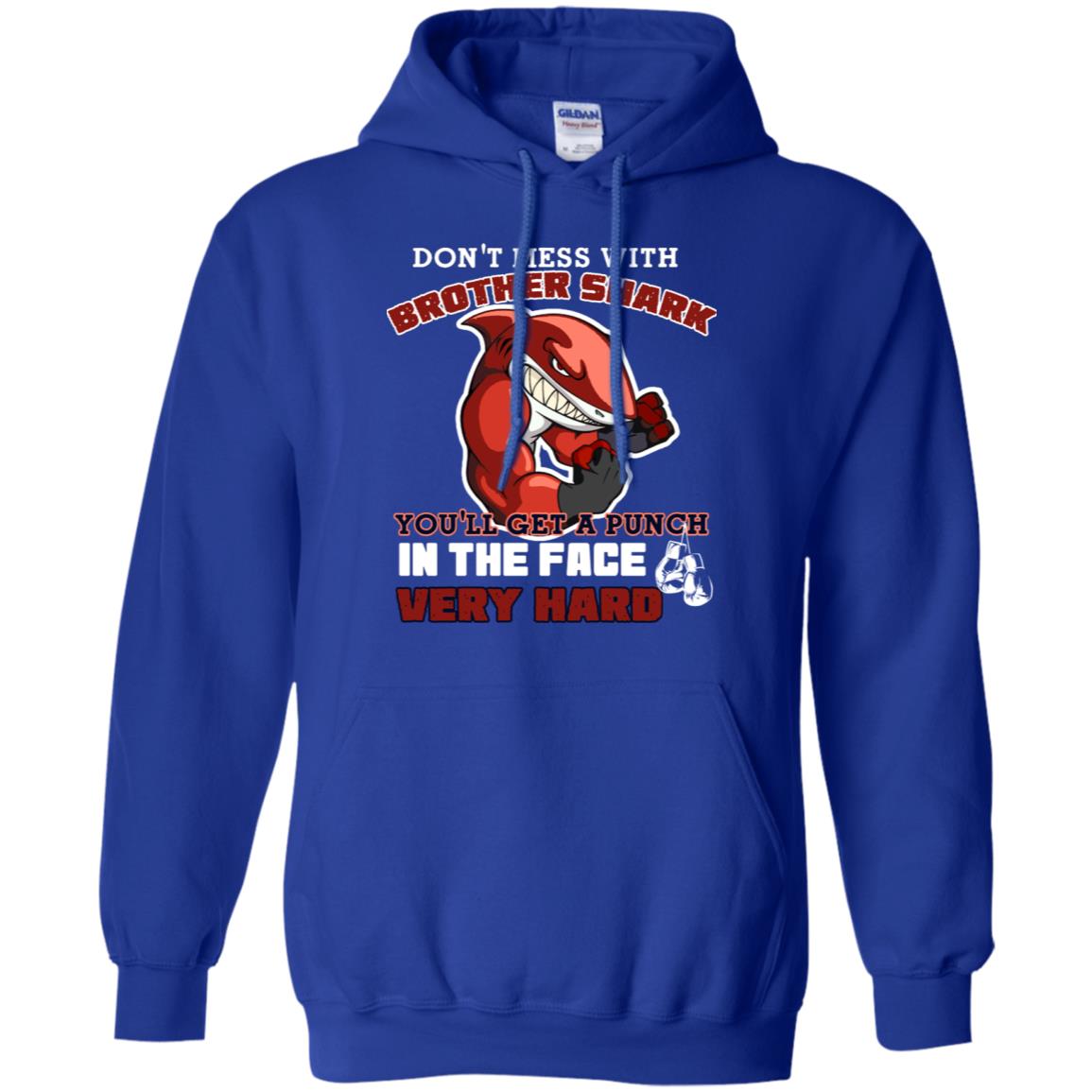 Don't Mess With Brother Shark You'll Get A Punch In The Face Very Hard Family Shark Shirt Royal