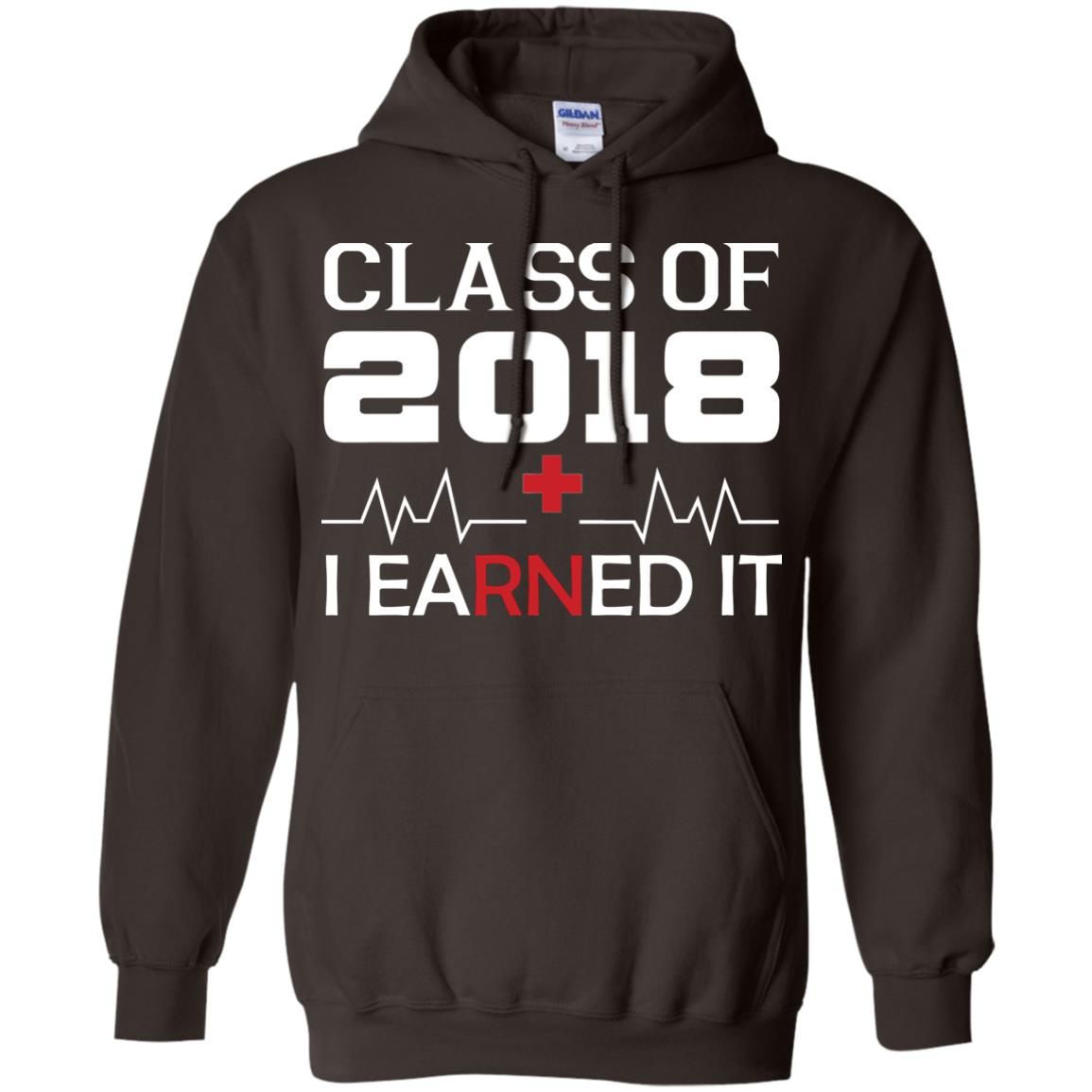 Class Of 2018 I Earned It Graduate Registered Nurse Shirt Dark Chocolate