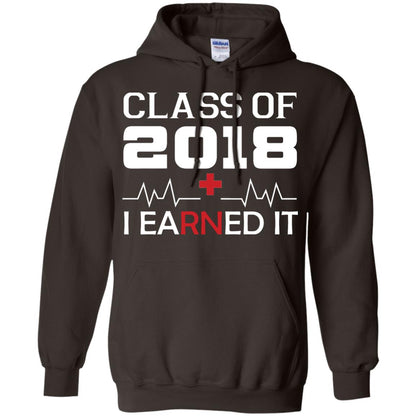 Class Of 2018 I Earned It Graduate Registered Nurse Shirt Dark Chocolate