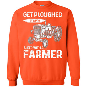 Get Ploughed By A Pro Sleep With A Farmer ShirtG180 Gildan Crewneck Pullover Sweatshirt 8 oz.