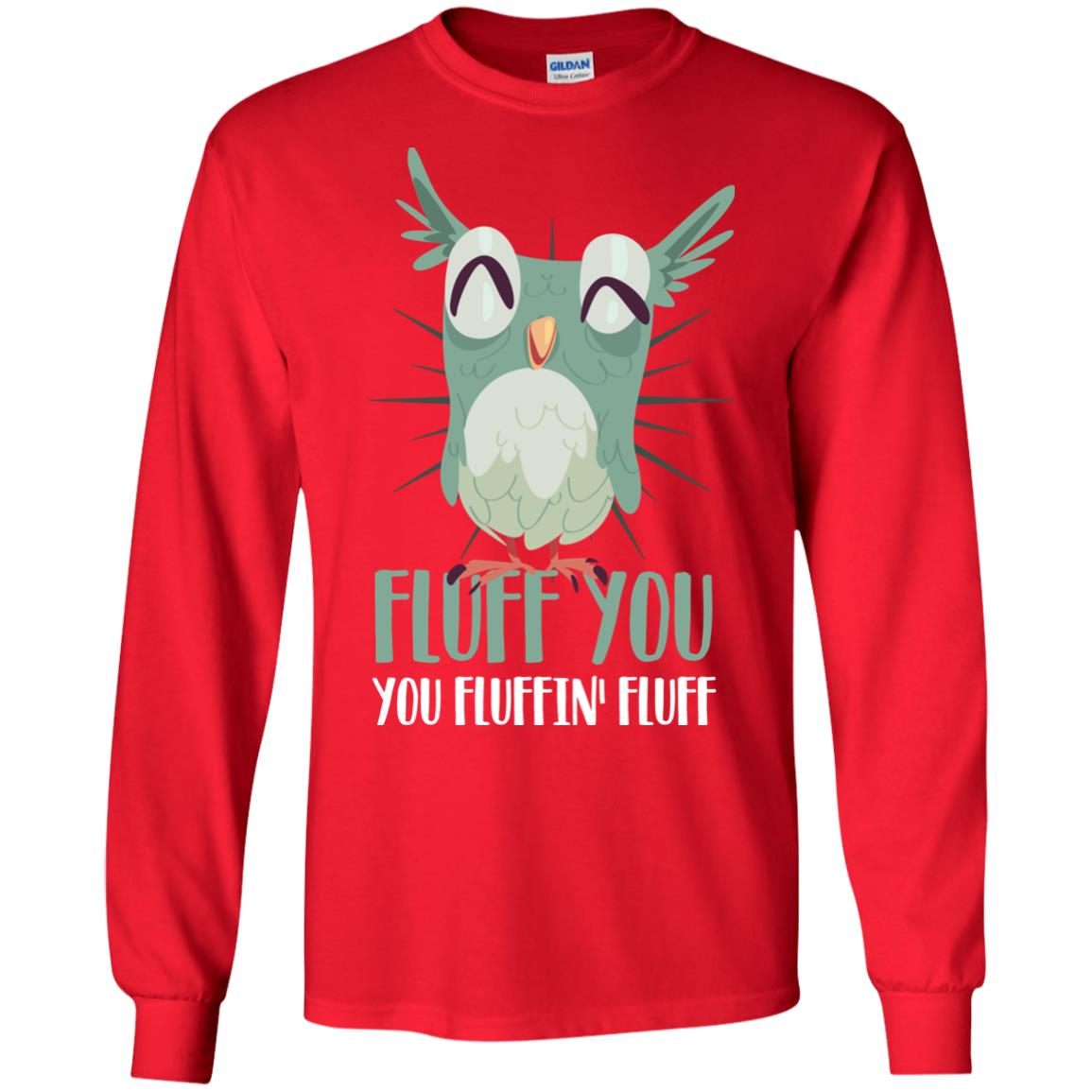 Fluff You You Fluffin_ Fluff Best Shirt For Owl Lovers Red
