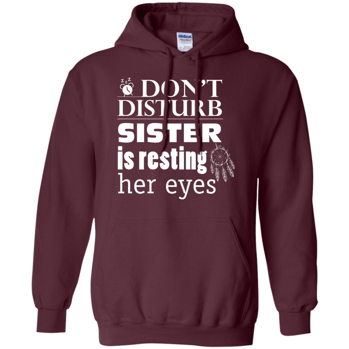Don't Disturb Sister Is Resting Her Eyes Funny Sister Shirt Maroon