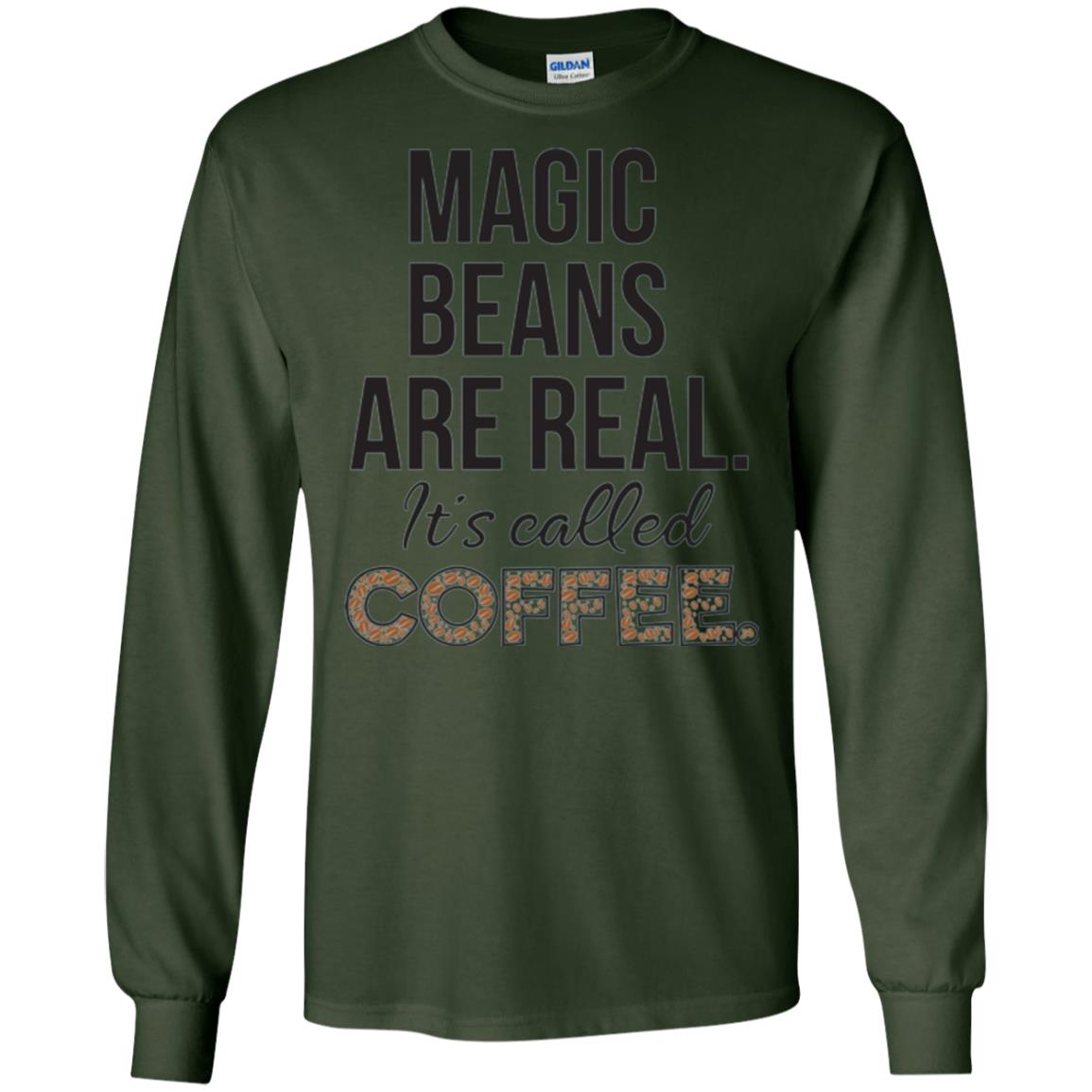 Coffee Lovers T-shirt Magic Beans Are Real It_s Called Coffee Forest Green