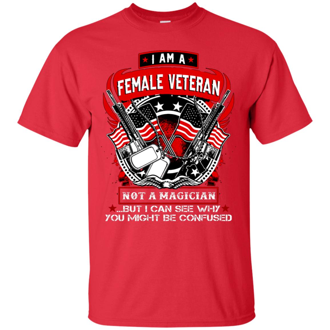 I Am A Female Veteran Not A Magician But I Can See Why You Might Be Confused Shirt Red