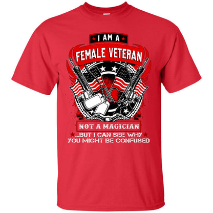 I Am A Female Veteran Not A Magician But I Can See Why You Might Be Confused Shirt Red