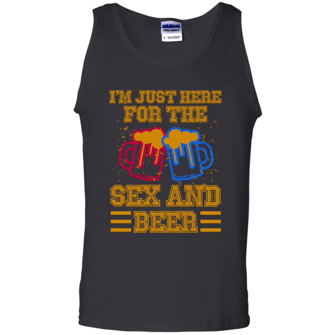 I Am Here For The Sex And Beer ShirtG220 Gildan 100% Cotton Tank Top