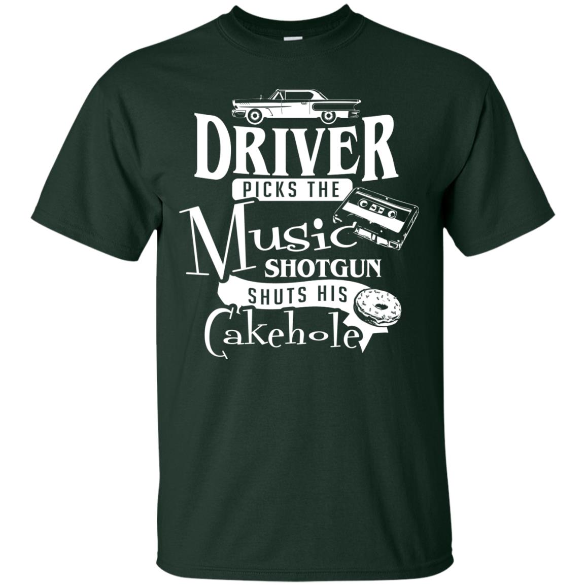 Driver Picks The Music Shotgun Shuts His Cakehole T-shirt Forest