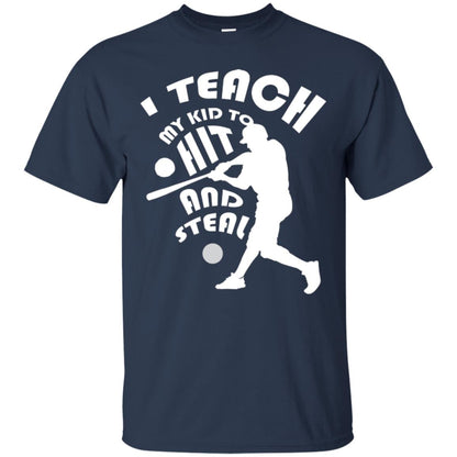 Baseball Lover T-shirt I Teach My Kid To Hit And Steal Navy