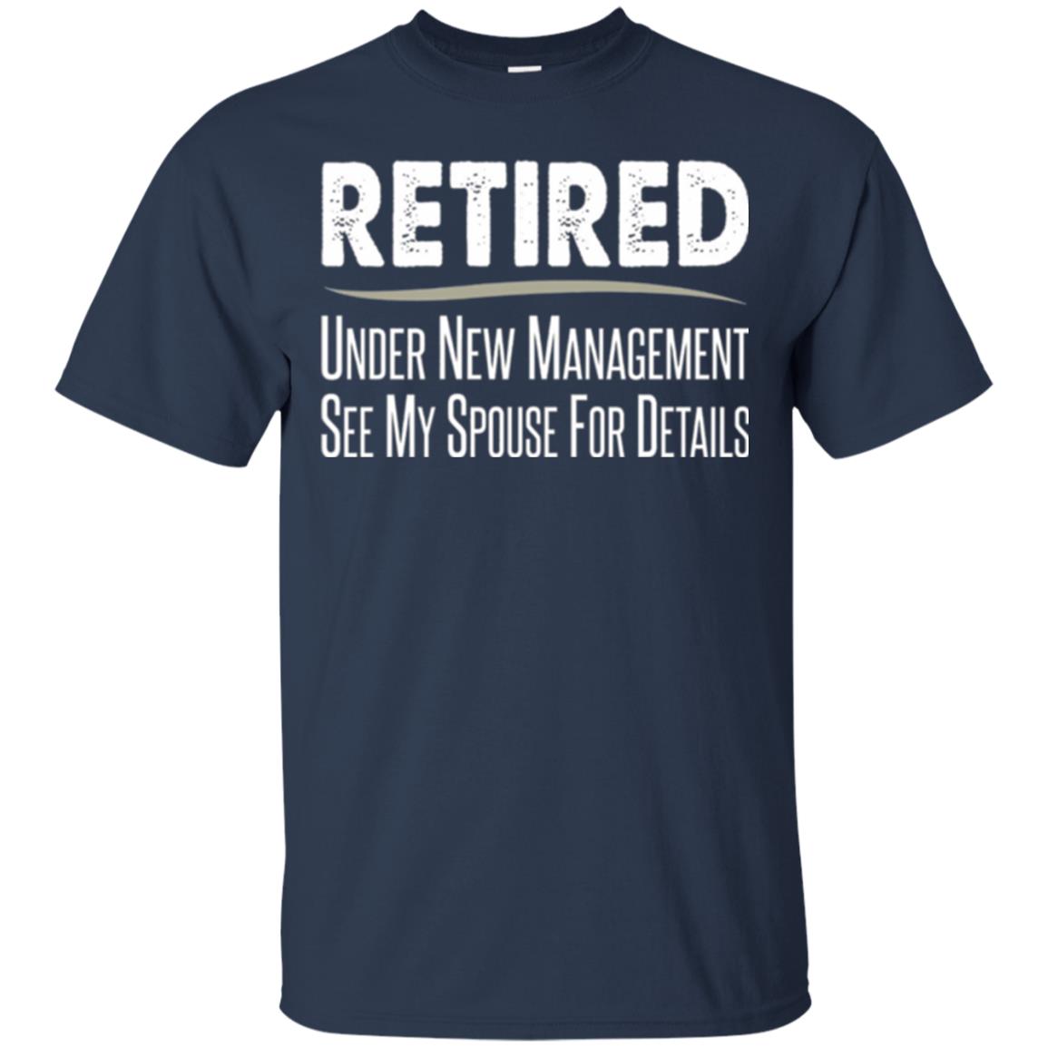 Retired T-shirt Under New Management, See Spouse For Details Navy