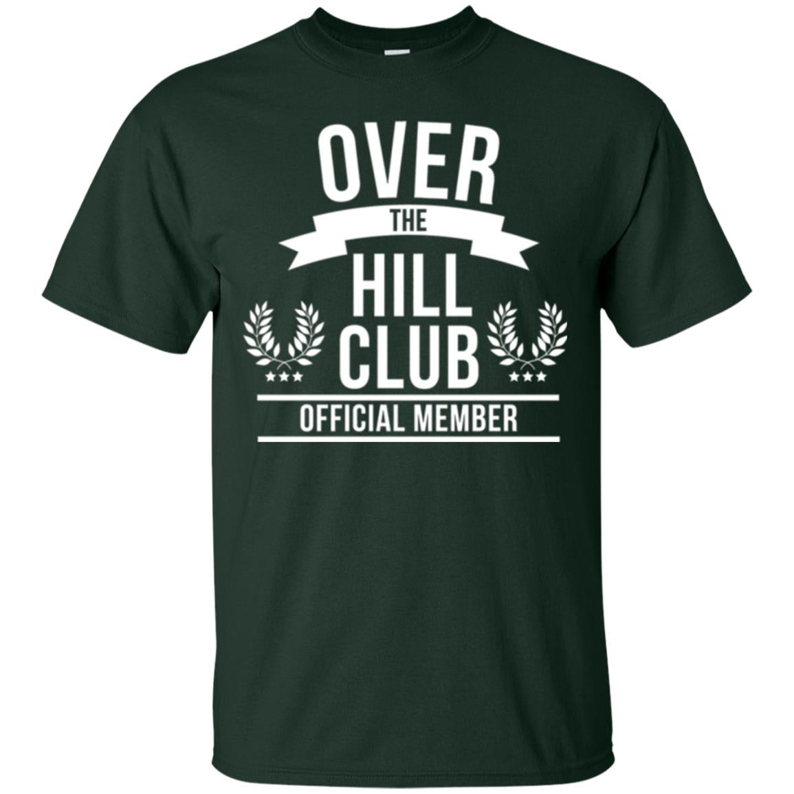 Gag Over 40 T-shirt Over The Hill Club Official Member Forest Green