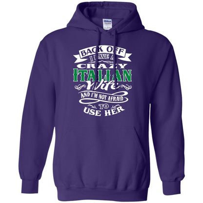 Back Off I Have A Crazy Italian Wife And Im Not Afaird To Use Her Purple
