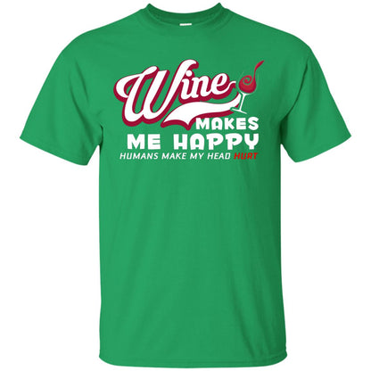 Wine Makes Me Happy Wine Lover T-shirt Irish Green