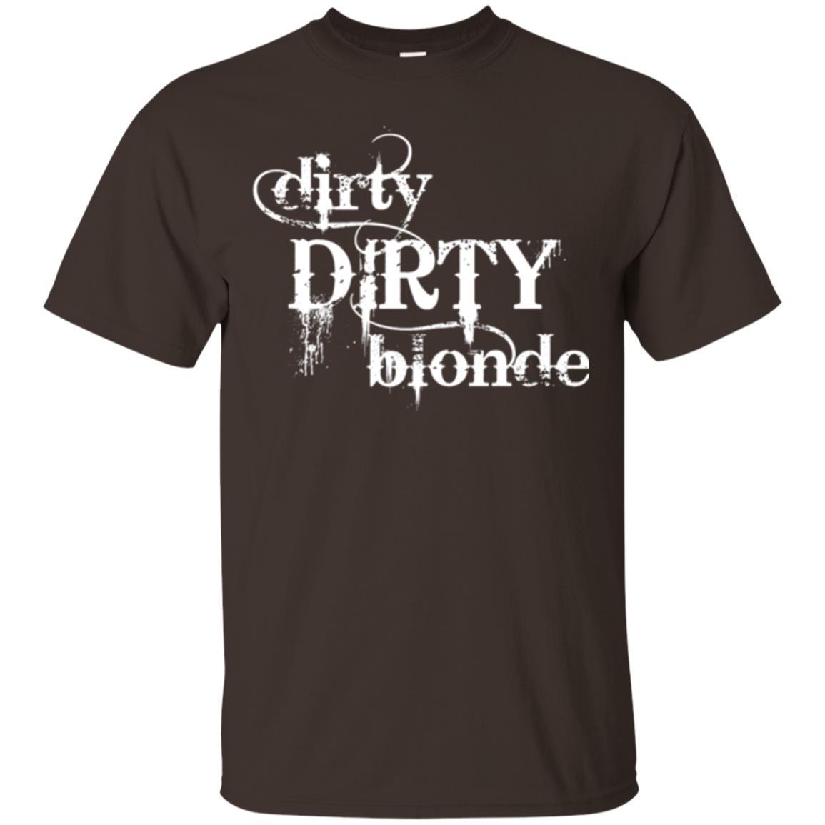 Dirty Dirty Blonde T-shirt Dark Chocolate