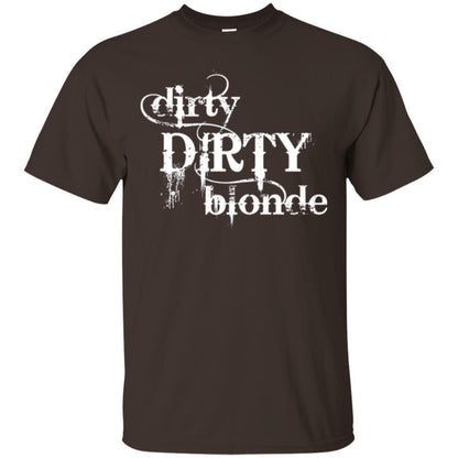 Dirty Dirty Blonde T-shirt Dark Chocolate