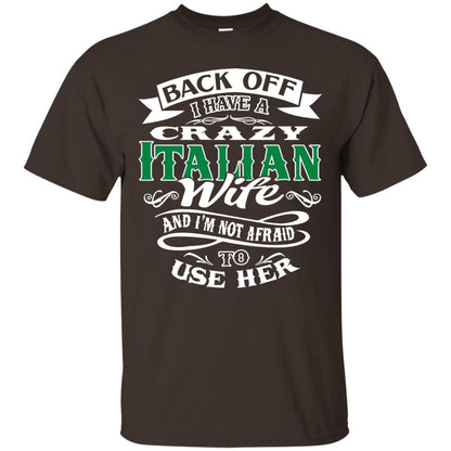Back Off I Have A Crazy Italian Wife And Im Not Afaird To Use Her Dark Chocolate