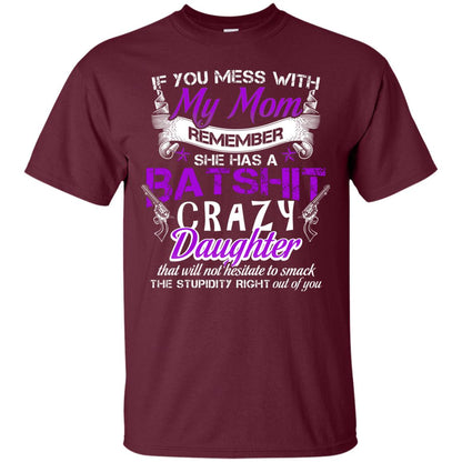 If You Mess With My Mom Daughter Shirt Maroon