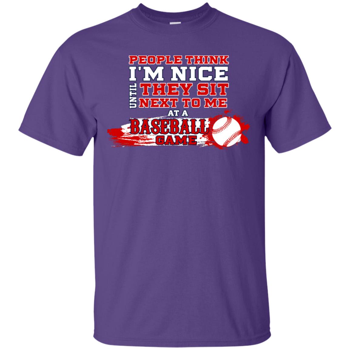 People Think I'm Nice Until They Sit Next To Me At A Baseball Game Shirt For Mens Or Womens Purple