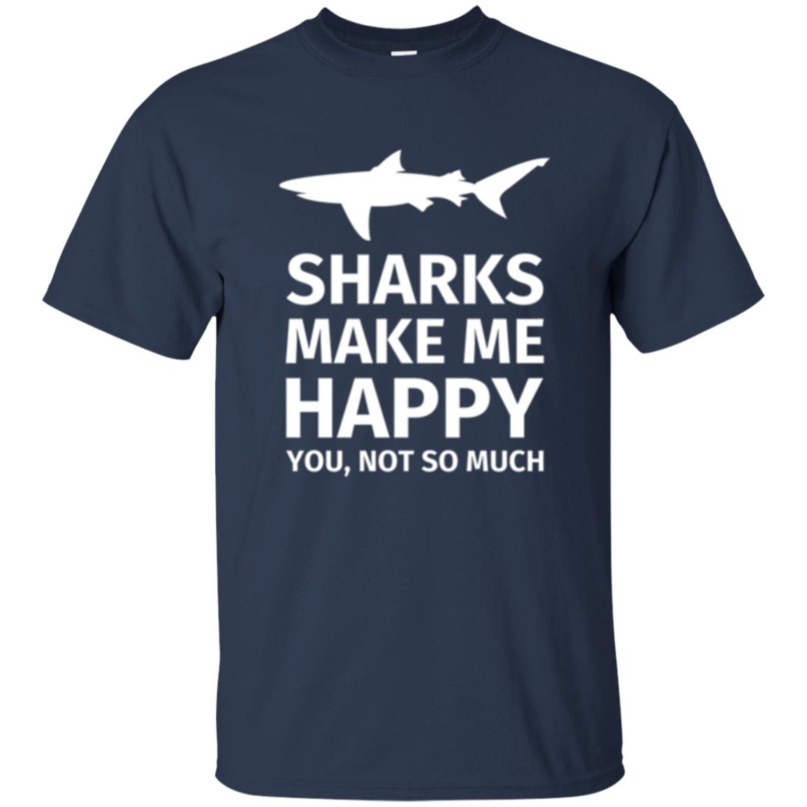 Sharks Lovers T-shirt Make Me Happy You Not So Much Navy