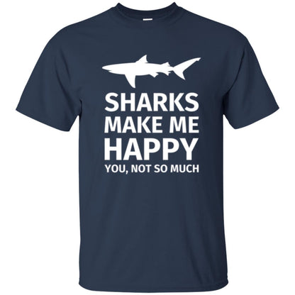Sharks Lovers T-shirt Make Me Happy You Not So Much Navy