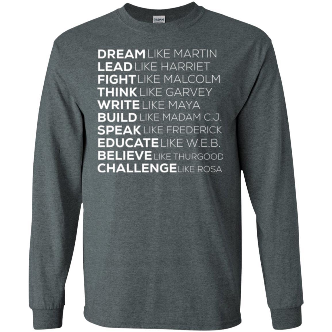 Educate T-shirt Dream Like Martin Lead Like Harriet Fight Like Malcolm Dark Heather