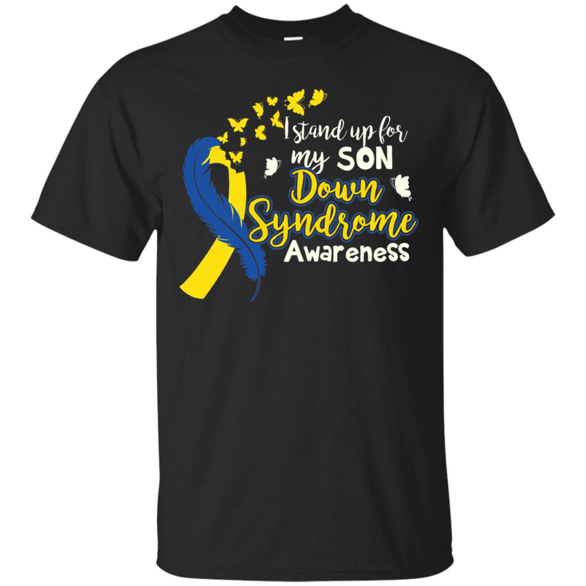 I Stand Up For My Son Down Syndrome Awareness T-shirt Black