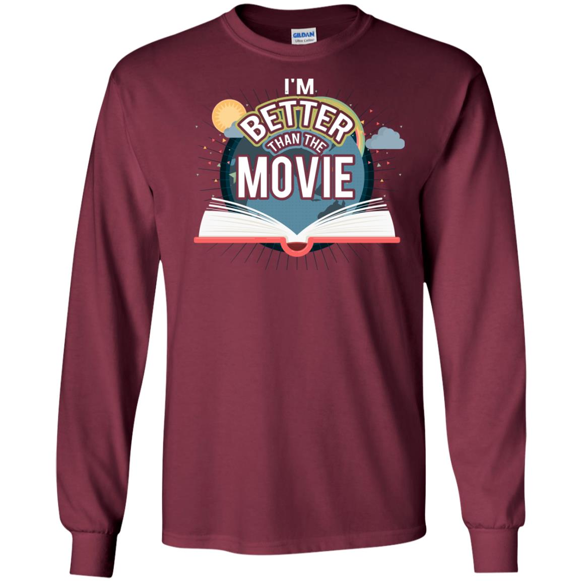 Im Better Than The Movie Bookworm T-shirt Maroon