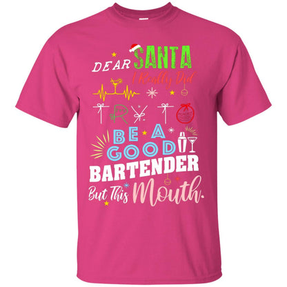 Dear Santa I Really Did Try To Be Good Bartender But This Mouth Gift Shirt Heliconia