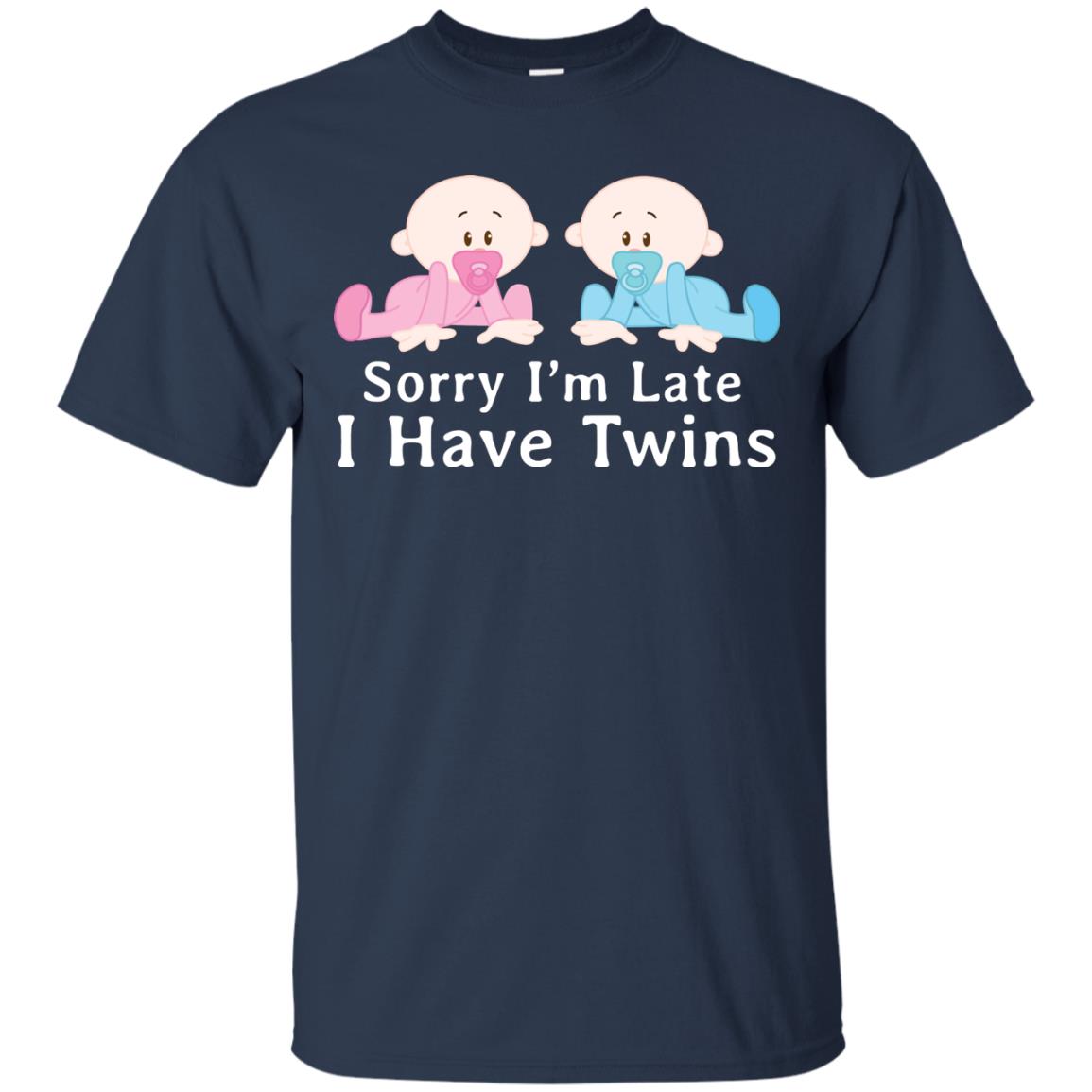 Sorry I_m Late I Have Twins Shirt For Mom Of Twins Navy