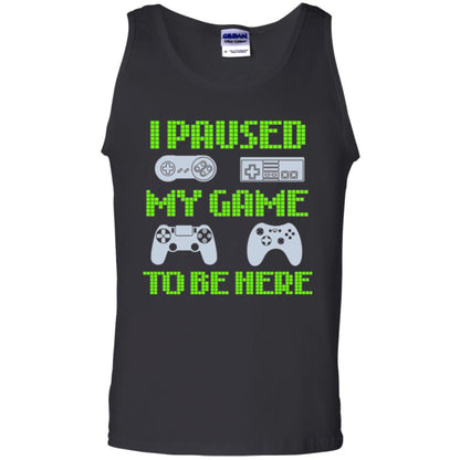Gamer T-shirt I Paused My Game To Be Here Black