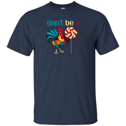 Don't Be A Rooster Lollipop Funny Chicken And Lollipop T-shirt Navy