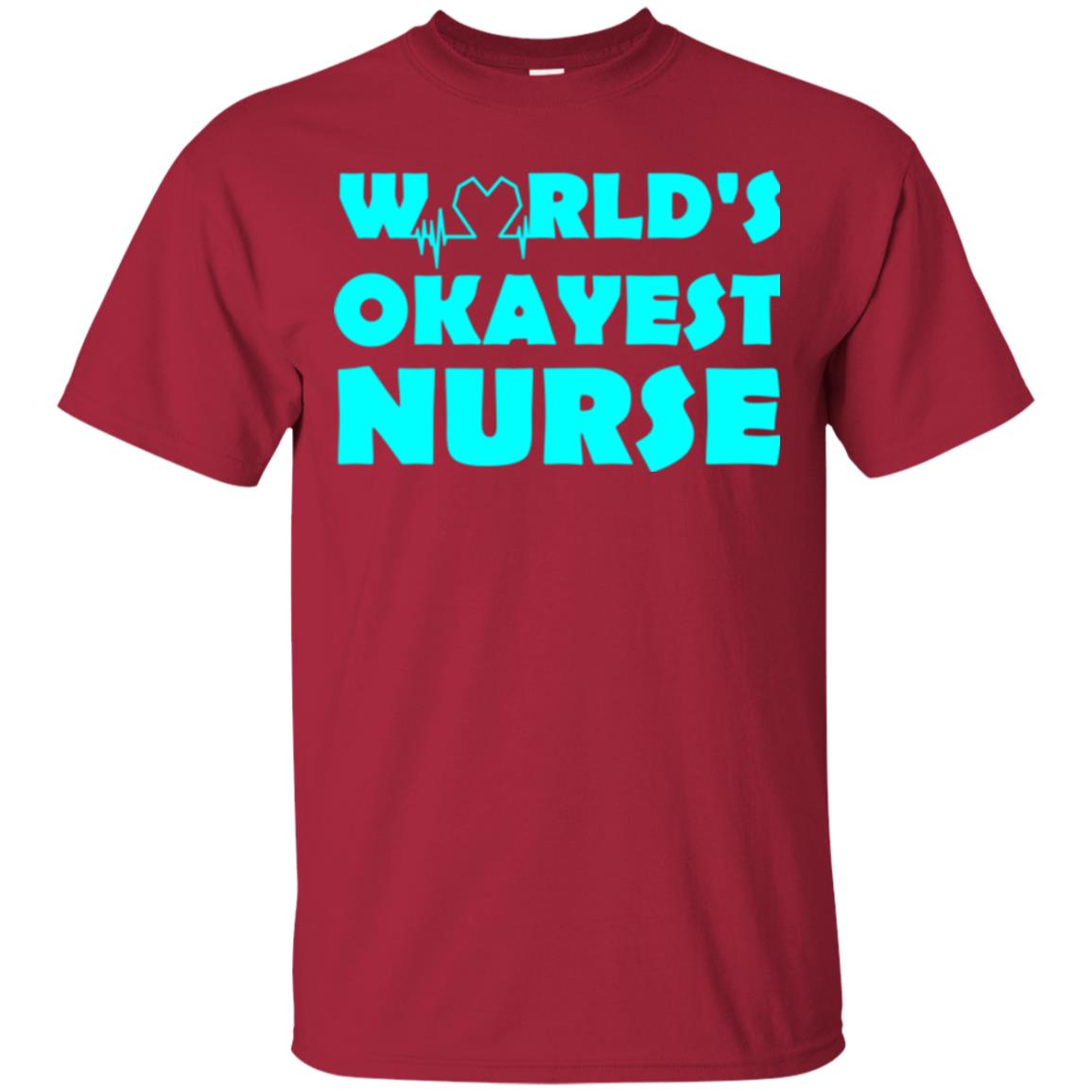 Nurse T-shirt World_s Okayest Nurse Cardinal