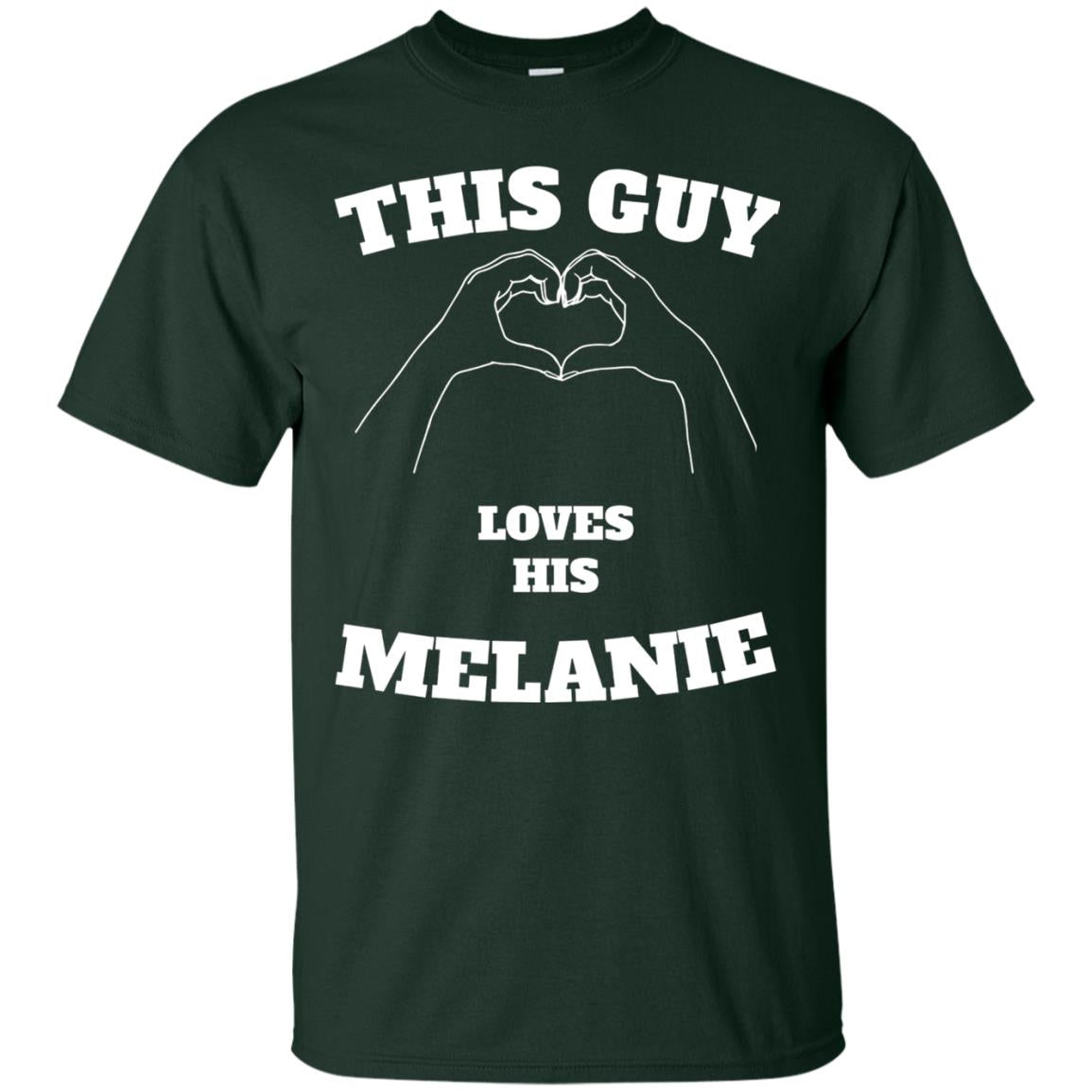 Valentine Day T-shirt This Guy Loves His Melanie Forest Green
