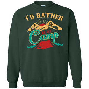 I'd Rather Be At Camp Camping Lovers Gift Shirt For Mens Of WomensG180 Gildan Crewneck Pullover Sweatshirt 8 oz.