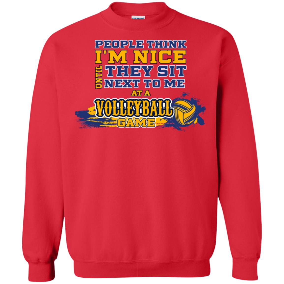 People Think I'm Nice Until They Sit Next To Me At A Volleyball Game Shirt For Mens Or Womens Red