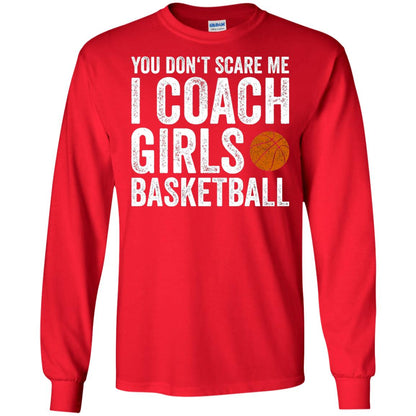 You Don_t Scare Me I Coach Girls Basketball T-shirt Red