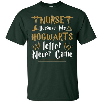 Nurse T-shirts Because My Letter Never Came Forest