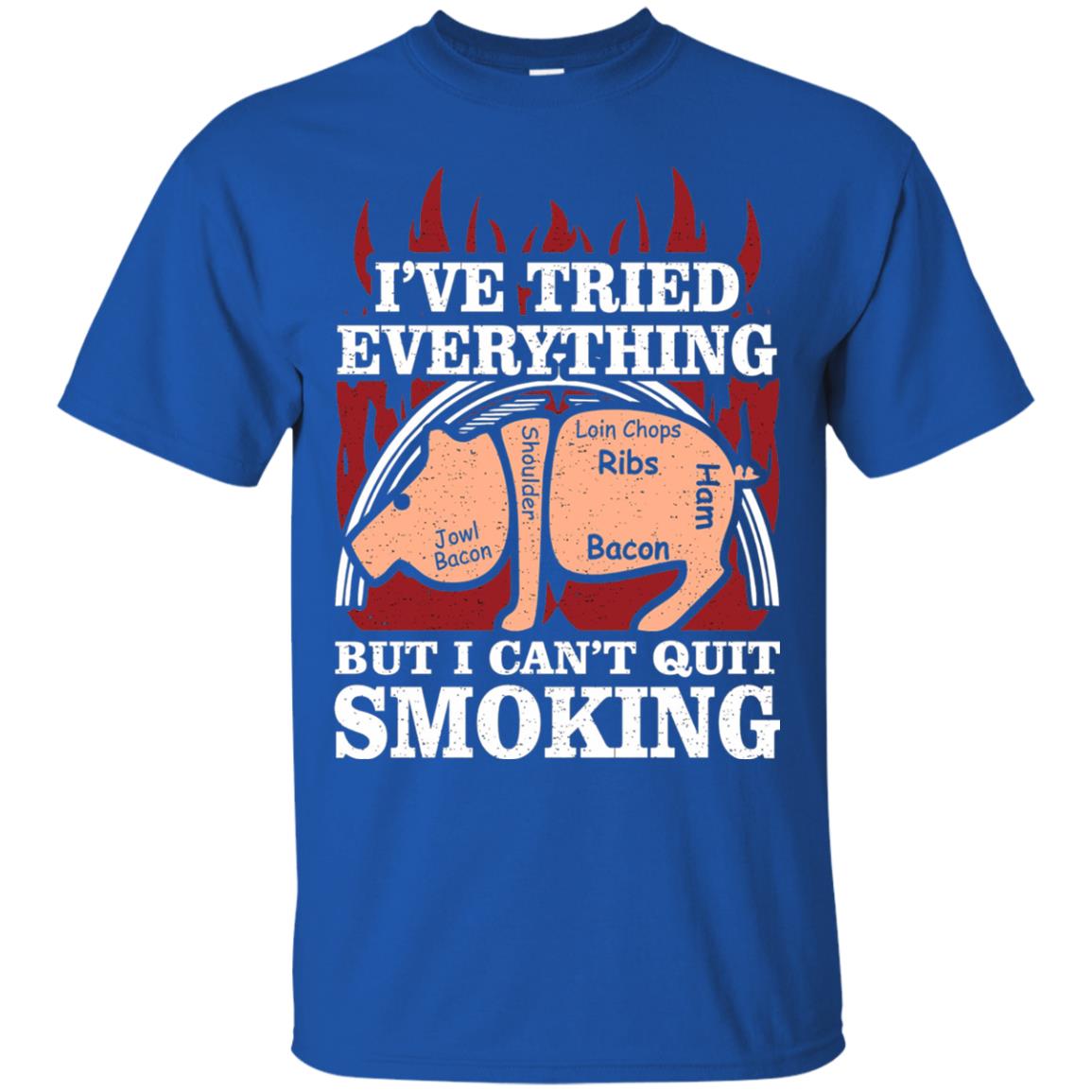 Tried Everything But Cant Quit Smoking Barbecue Shirt Royal