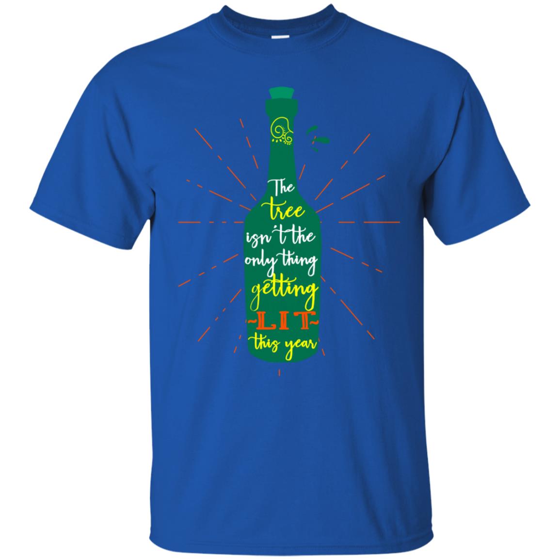 The Tree Isn't The Only Thing Getting Lit This Year Drinking Gift Shirt Royal