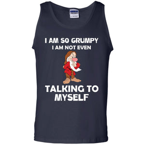 I Am So Grumpy I Am Not Even Talking To Myself ShirtG220 Gildan 100% Cotton Tank Top