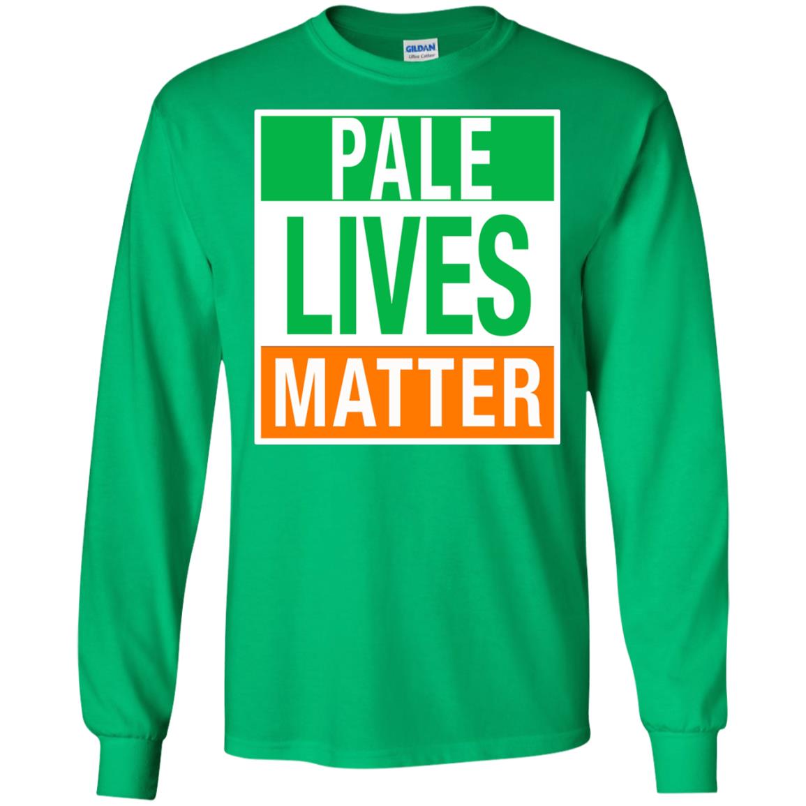 Saint Patrick_s Day T-shirt Pale Lives Matter Irish Green