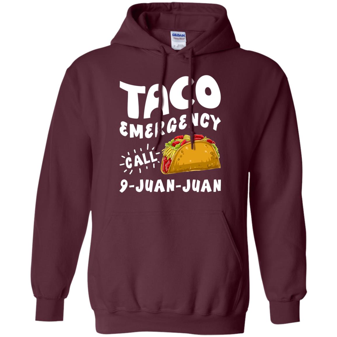 Emergency Call 9 Juan Juan Taco Cinco De Mayo Shirt Maroon