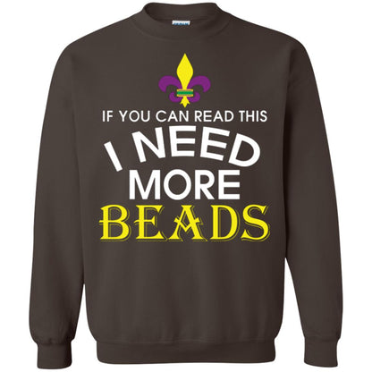 Mardi Gras T-shirt If You Can Read This I Need More Beads Dark Chocolate