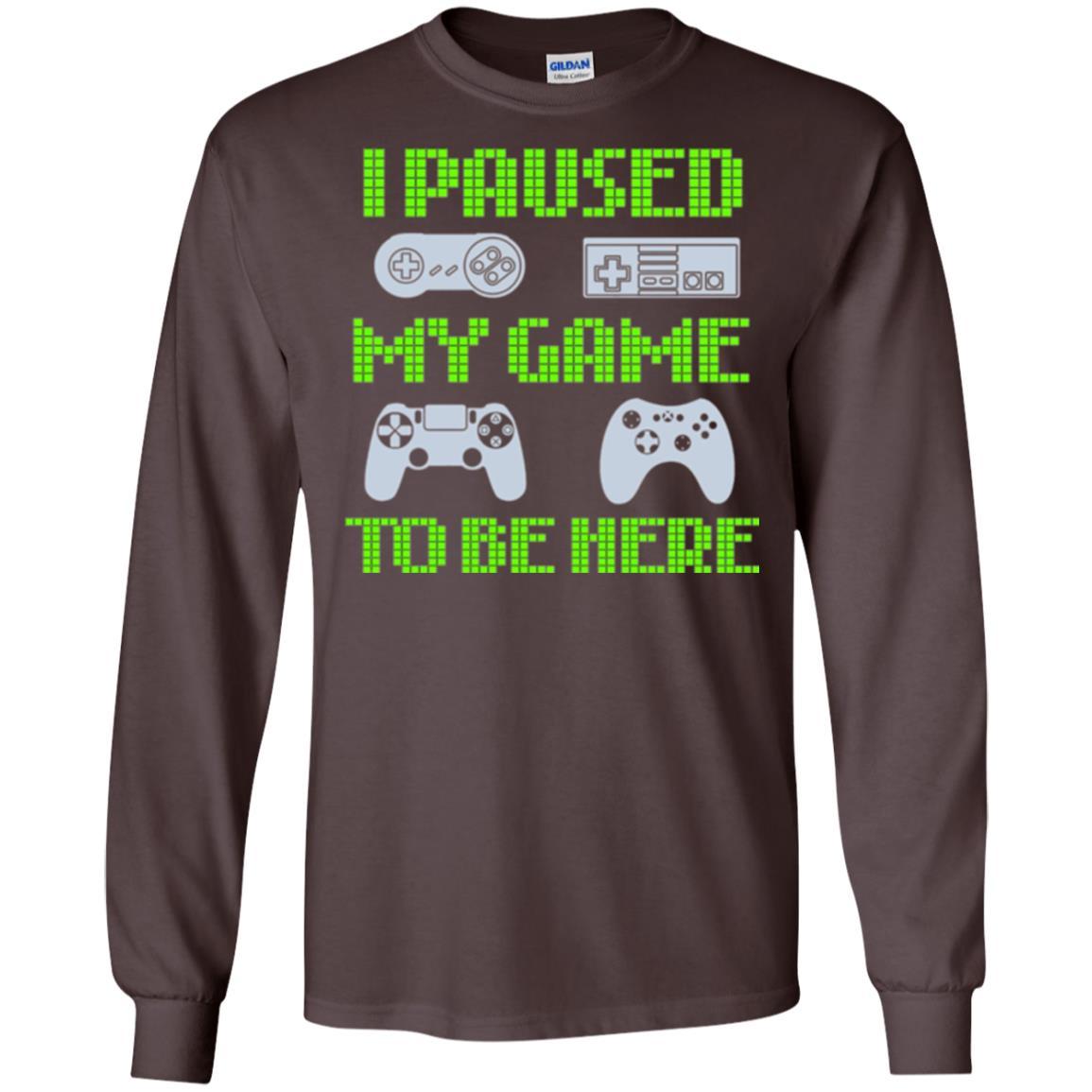 Gamer T-shirt I Paused My Game To Be Here Dark Chocolate