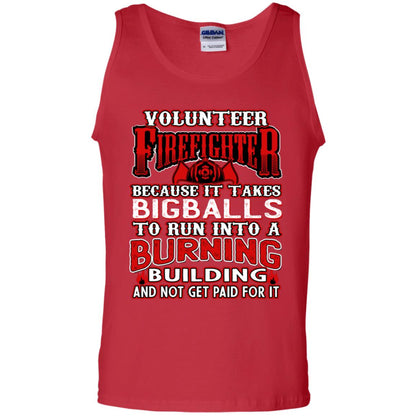 Voluteer Firefighter Because It Takes Bigballs To Run Into A Burning Building And Not Get Paid For It Red