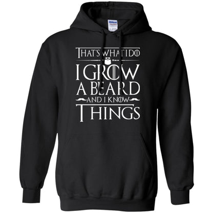 Thats What I Do I Grow A Beard And I Know Things T-shirt Black